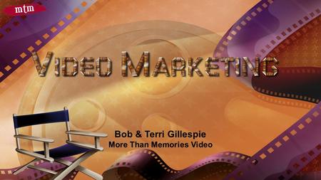 Bob & Terri Gillespie More Than Memories Video. MORE THAN MEMORIES VIDEO2.