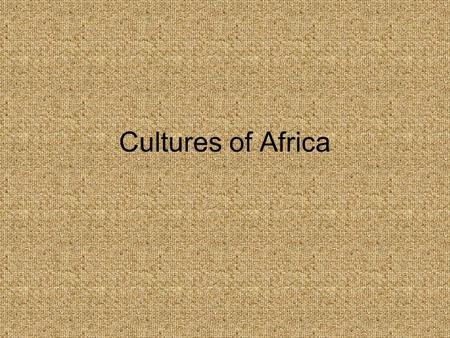 Cultures of Africa.