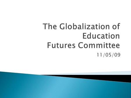 11/05/09.  How are global publishing and information conglomerates dictating curriculum?  How is global media and entertainment industry affecting our.
