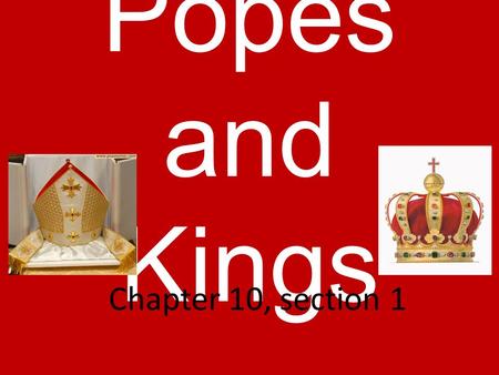 Popes and Kings Chapter 10, section 1.