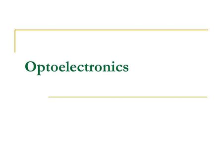 Optoelectronics.
