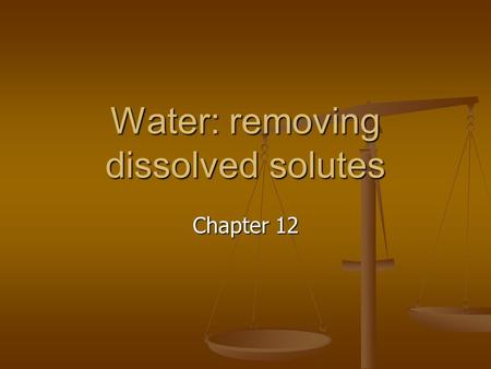 Water: removing dissolved solutes Chapter 12. Precipitation Reactions When two solutions are mixed, an insoluble compound sometimes forms. When two solutions.