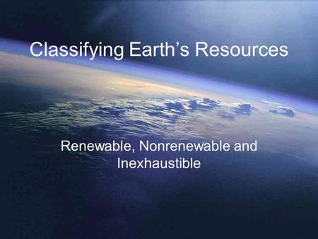 Classifying Earth’s Resources