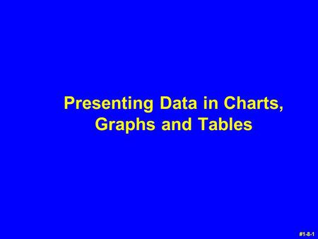 Presenting Data in Charts, Graphs and Tables #1-8-1.
