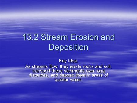 13.2 Stream Erosion and Deposition