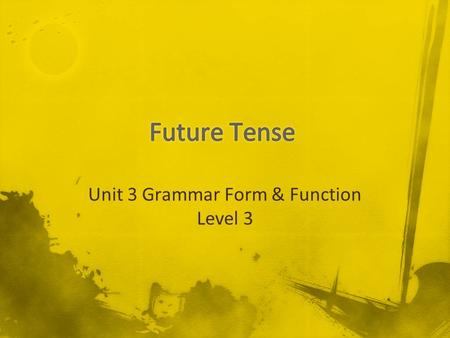 Unit 3 Grammar Form & Function Level 3