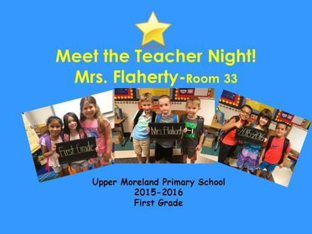 Meet the Teacher Night! Mrs. Flaherty-Room 33