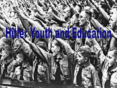 The Hitler Youth was formed in 1926. The Hitler Youth was a logical extension of Hitler’s belief that the future of Nazi Germany was its children. The.