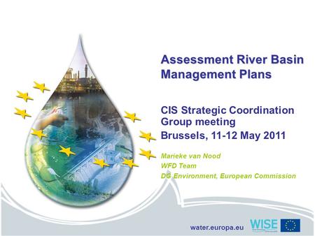 Water.europa.eu Assessment River Basin Management Plans CIS Strategic Coordination Group meeting Brussels, 11-12 May 2011 Marieke van Nood WFD Team DG.