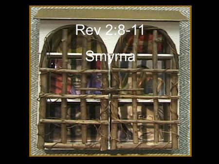 Rev 2:8-11 Smyrna.