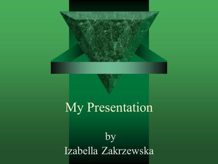 My Presentation by Izabella Zakrzewska. What is education for me?  It give us better knowledge  Skill and possibility to know the World better  Effective.