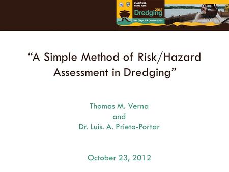 “A Simple Method of Risk/Hazard Assessment in Dredging”