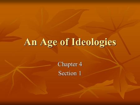 An Age of Ideologies Chapter 4 Section 1.