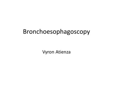 Bronchoesophagoscopy