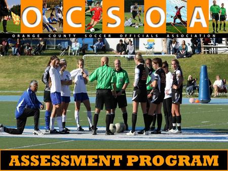 ASSESSMENT PROGRAM. WHY ASSESS? Reasons to seek assessment: ● Improve your skills ● Work higher-level games ● Prove you've still got what it takes (yourself/others)