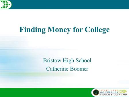 Finding Money for College Bristow High School Catherine Boomer.