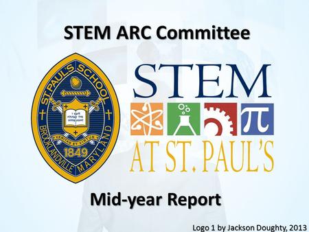 Mid-year Report Logo 1 by Jackson Doughty, 2013 STEM ARC Committee.