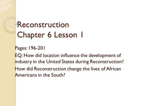 Reconstruction Chapter 6 Lesson 1