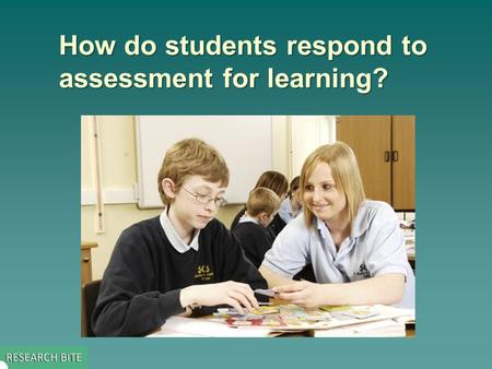 How do students respond to assessment for learning?