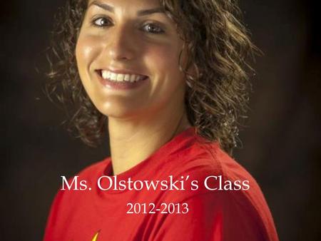 Ms. Olstowski’s Class 2012-2013. 4th Grade Schedule 7:45 – 8:30: Science and Social Studies 8:30 – 9:50: Reading Block 1 9:55 – 11:20: Reading Block 2.