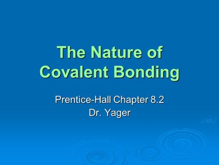 The Nature of Covalent Bonding