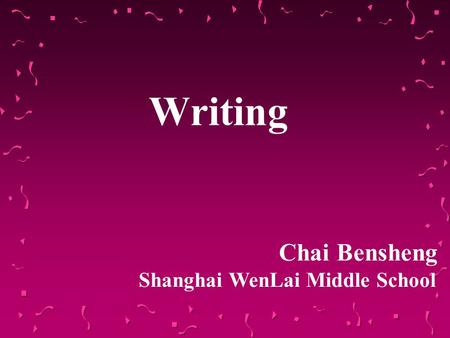 Writing Chai Bensheng Shanghai WenLai Middle School.