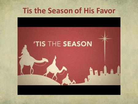 Tis the Season of His Favor