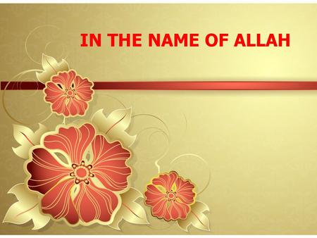 IN THE NAME OF ALLAH.