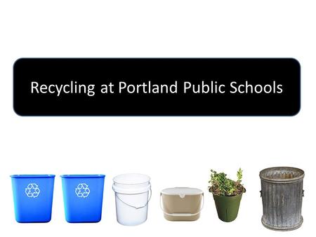 Recycling at Portland Public Schools