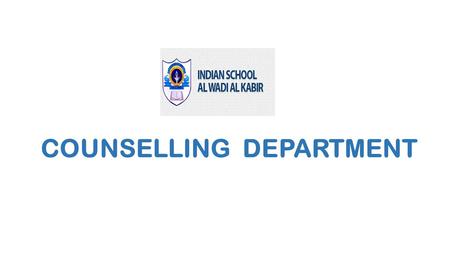 COUNSELLING DEPARTMENT. SERVICES COUNSELLING & GUIDANCE WORKSHOPS INFROMAL ASSESSMENTS EXTERNAL REFERENCE SPECIAL EDUCATION SERVICE.