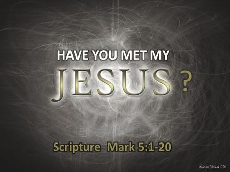 Two Questions (1)Have you ever met Jesus in a personal way?