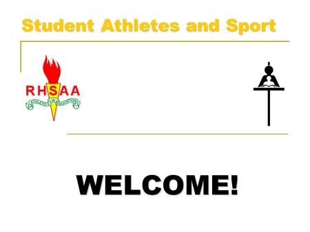 WELCOME! Student Athletes and Sport. REGINA HIGH SCHOOL ATHLETIC ASSOCIATION EDUCATION THROUGH SPORT Teamwork Discipline Responsibility Respect Sportsmanship.