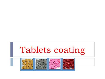 Tablets coating.