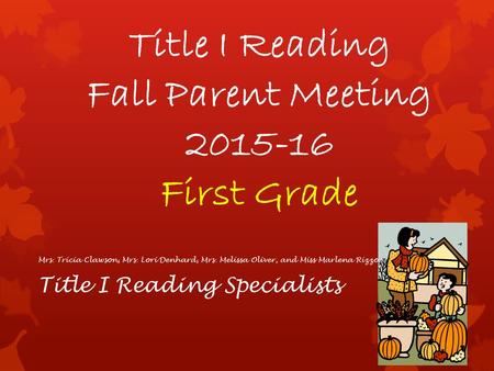 Title I Reading Fall Parent Meeting First Grade