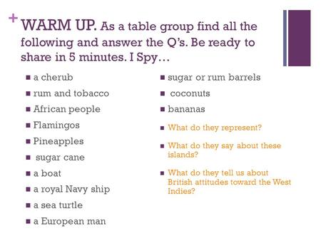 WARM UP. As a table group find all the following and answer the Q’s
