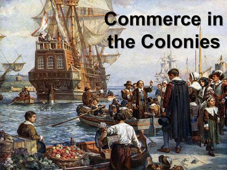 Commerce in the Colonies