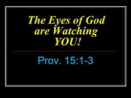 The Eyes of God are Watching YOU!