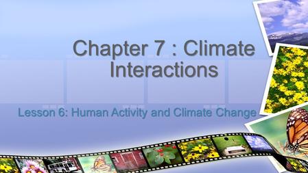 Chapter 7 : Climate Interactions