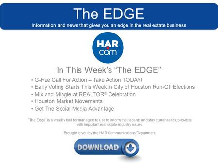 The EDGE Information and news that gives you an edge in the real estate business In This Week’s “The EDGE” G-Fee Call For Action – Take Action TODAY! Early.