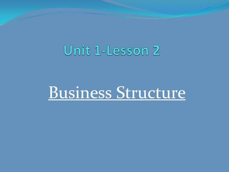 Business Structure. 1- Primary sector business activity Businesses related to extraction of natural resources 2- Secondary sector business activity manufacturing.