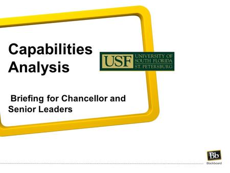 Capabilities Analysis Briefing for Chancellor and Senior Leaders.