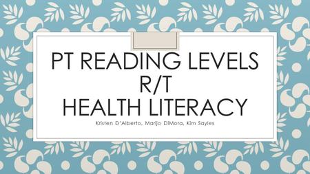 Pt Reading levels r/t health literacy