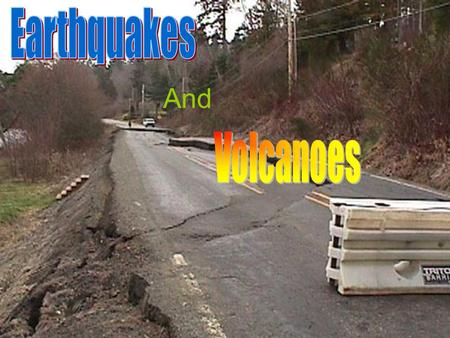 Earthquakes And Volcanoes.
