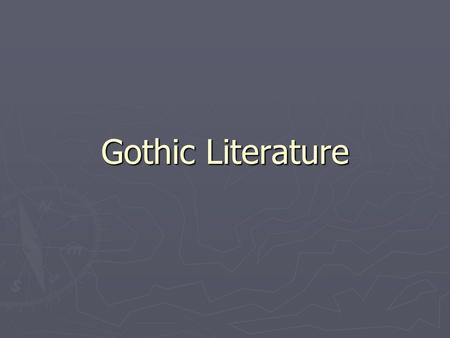 Gothic Literature.