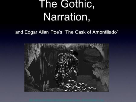 The Gothic, Narration, and Edgar Allan Poe’s “The Cask of Amontillado”