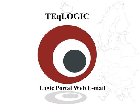 TEqLOGIC Logic Portal Web E-mail. 2 What you don’t want What you do want How to get there Benefits What to do next What We Will Cover…