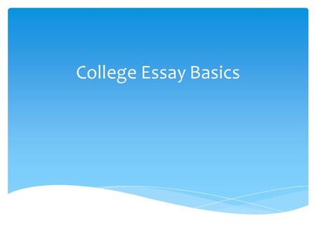 College Essay Basics.  Your “working thesis statement” is in progress– you may revise it as your thinking changes  The thesis statement declares your.