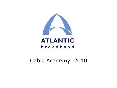 Cable Academy, 2010. 2 Agenda Macro Trends & Performance, 2007 – 2009 Recent Initiatives Q & A.