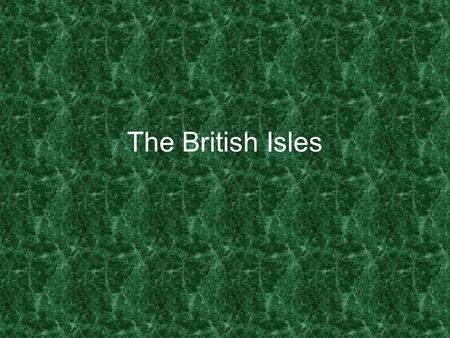 The British Isles. The United Kingdom England.