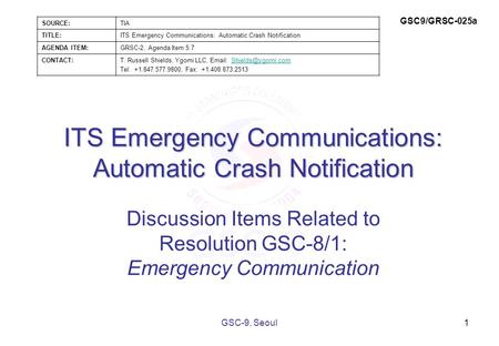 ITS Emergency Communications: Automatic Crash Notification Discussion Items Related to Resolution GSC-8/1: Emergency Communication 1GSC-9, Seoul SOURCE:TIA.